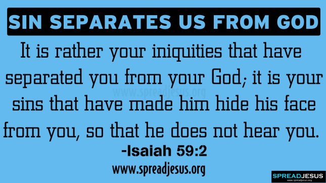 sin-separates-us-from-god-it-is-rather-your-iniquities-that-have-separated-you-from-your-god-it-is-your-sins-that-have-made-him-hide-his-face-from-you-so-that-he-does-not-hear-you-bible-quote